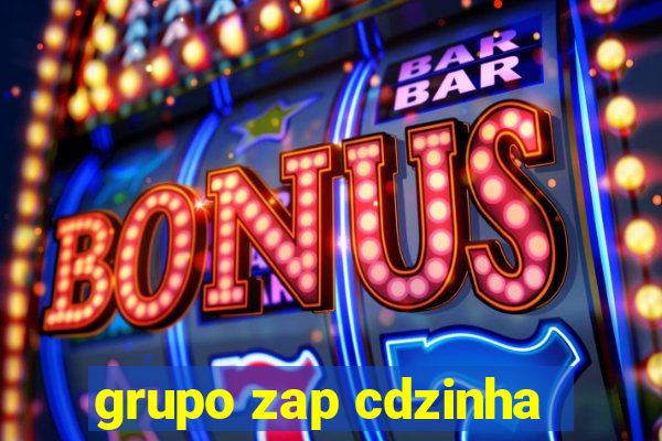 grupo zap cdzinha